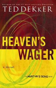 Title: Heaven's Wager: A Novel, Author: Ted Dekker
