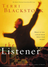 Title: The Listener: What if you could hear what God hears?, Author: Terri Blackstock