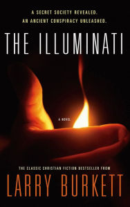 Title: The Illuminati: A Novel, Author: Larry Burkett
