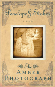 Title: The Amber Photograph: Newly Repackaged Edition, Author: Penelope J. Stokes