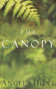 Free downloadable books for tablet The Canopy: A Novel 9781418512798 by Angela Hunt