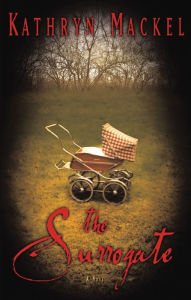 Title: The Surrogate: A Novel, Author: Kathryn Mackel