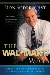 Title: The Wal-Mart Way: The Inside Story of the Success of the World's Largest Company, Author: Don Soderquist