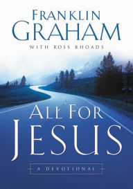 Title: All for Jesus: A Devotional, Author: Franklin Graham