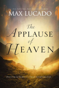 Title: The Applause of Heaven, Author: Max Lucado