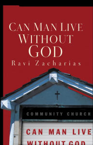 Title: Can Man Live Without God, Author: Ravi Zacharias