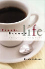 Fresh Brewed Life: A Stirring Invitation to Wake Up Your Soul