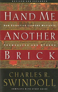 Title: Hand Me Another Brick: Timeless Lessons on Leadership, Author: Charles R. Swindoll