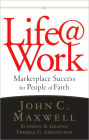 Life@Work: Marketplace Success for People of Faith