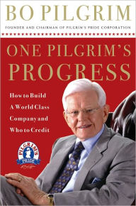 Title: One Pilgrim's Progress: How to Build a World-Class Company, and Who to Credit, Author: Lonnie Pilgrim