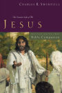 Great Lives: Jesus Bible Companion: The Greatest Life of All