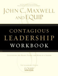 Title: Contagious Leadership Workbook: The EQUIP Leadership Series, Author: John C. Maxwell