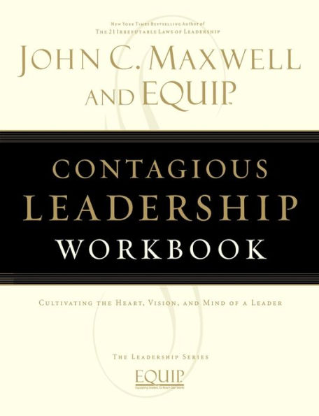 Contagious Leadership Workbook: The EQUIP Leadership Series