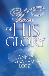 Title: The Vision of His Glory, Author: Anne Graham Lotz