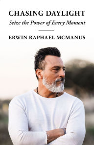 Title: Chasing Daylight: Seize the Power of Every Moment, Author: Erwin Raphael McManus