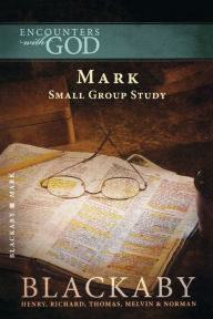 Title: Mark: A Blackaby Bible Study Series, Author: Henry Blackaby