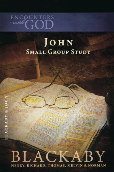 John: A Blackaby Bible Study Series