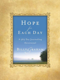 Title: Hope for Each Day: Words of Wisdom and Faith, Author: Billy Graham