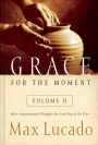 Grace for the Moment, Volume II: More Inspirational Thoughts for Each Day of the Year