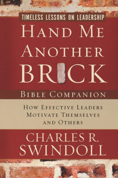 Hand Me Another Brick Bible Companion: Timeless Lessons on Leadership