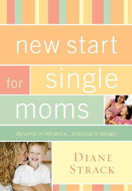 Title: New Start for Single Moms Bible Study Participant's Guide, Author: Diane Strack