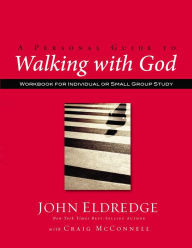 Title: A Personal Guide to Walking with God, Author: John Eldredge