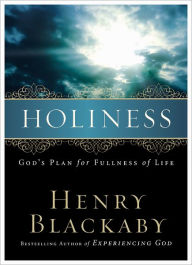 Title: Holiness: God's Plan for Fullness of Life, Author: Henry Blackaby