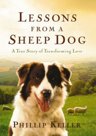 Title: Lessons from a Sheep Dog, Author: Phillip Keller