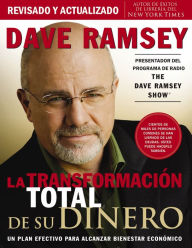 Title: La transformación total de su dinero: Un plan efectivo para alcanzar bienestar económico, Author: Dave Ramsey