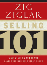 Title: Selling 101: What Every Successful Sales Professional Needs to Know, Author: Zig Ziglar
