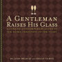 A Gentleman Raises His Glass: A Concise, Contemporary Guide to the Noble Tradition of the Toast