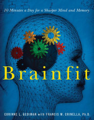 Title: Brainfit: 10 Minutes a Day for a Sharper Mind and Memory, Author: Corinne L. Gediman