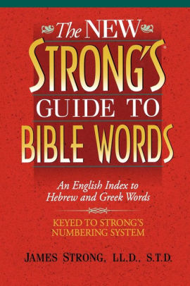 The New Strongs Guide To Bible Words An English Index To Hebrew And Greek Wordspaperback - 