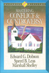 Title: Mastering Ministry: Mastering Conflict And Controversy, Author: Marshall Shelley