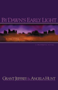 Download full books free online By Dawn's Early Light: A Prophetic Novel 9781418534646