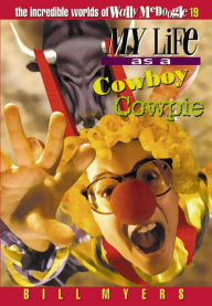 Title: My Life as a Cowboy Cowpie, Author: Bill Myers