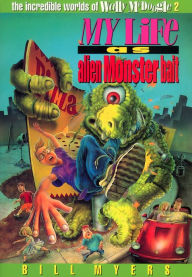 Title: My Life as Alien Monster Bait, Author: Bill Myers