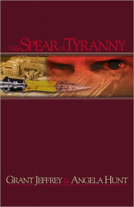Title: The Spear of Tyranny, Author: Grant R. Jeffrey