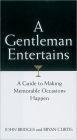 A Gentleman Entertains Revised and Updated: A Guide to Making Memorable Occasions Happen