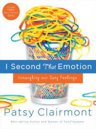 Title: I Second That Emotion: Untangling Our Zany Feelings, Author: Patsy Clairmont