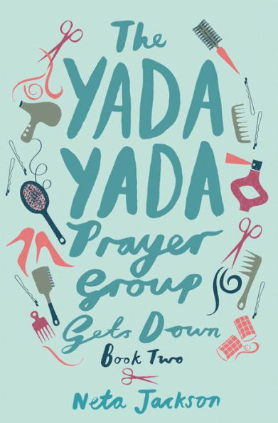 The Yada Yada Prayer Group Gets Down (Yada Yada Prayer Group Series #2)