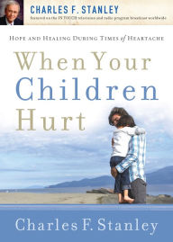 Title: When Your Children Hurt, Author: Charles F. Stanley