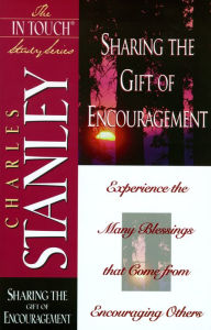 Title: Sharing the Gift of Encouragement, Author: Charles F. Stanley