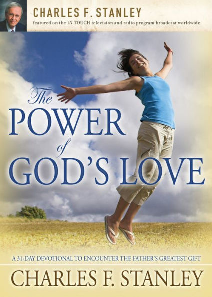 The Power of God's Love: A 31 Day Devotional to Encounter the Father's Greatest Gift