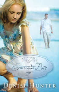Title: Surrender Bay (Nantucket Love Story Series), Author: Denise Hunter