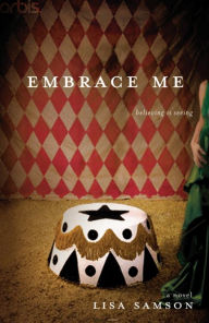 Title: Embrace Me, Author: Lisa Samson