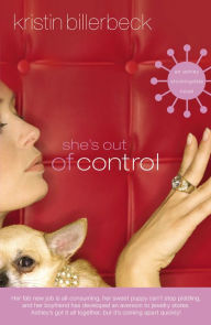 Title: She's Out of Control (Ashley Stockingdale Series #2), Author: Kristin Billerbeck