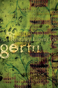 Title: Germ, Author: Robert Liparulo