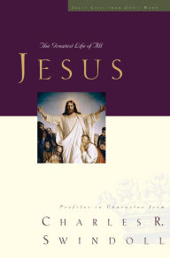 Title: Jesus: The Greatest Life of All, Author: Charles R. Swindoll