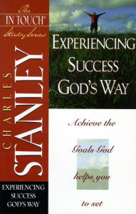 Title: The In Touch Study Series: Experiencing Success God's Way, Author: Charles F. Stanley